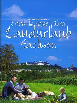 Erlebnisreiseführer Mal wieder Land sehen... (&copy; LAG Sachsen : Landurlaub in Sachsen )